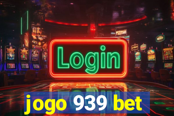jogo 939 bet